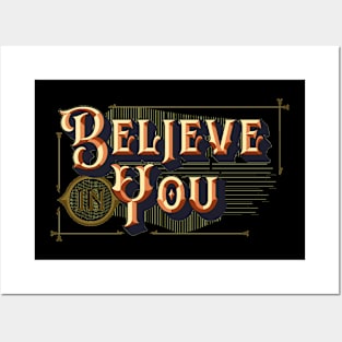 Believe in Yourself - Believe in You - Uplifting Motivational Inspire Typography Posters and Art